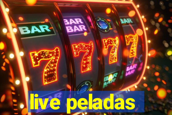 live peladas